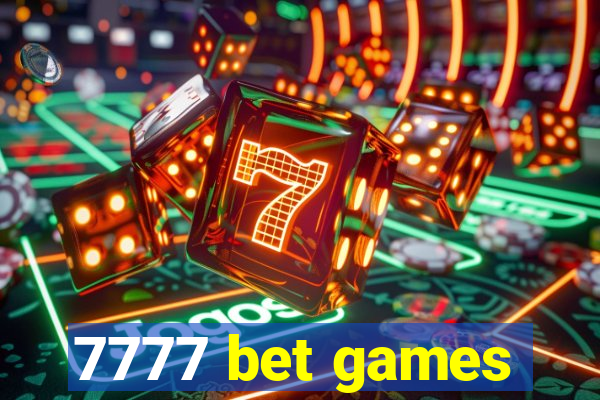 7777 bet games